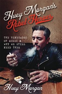 huey morgan's rebel heroes