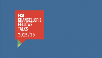 ECA Chancellor's Fellows' Talks