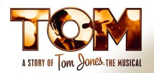 Tom Jones The Musical